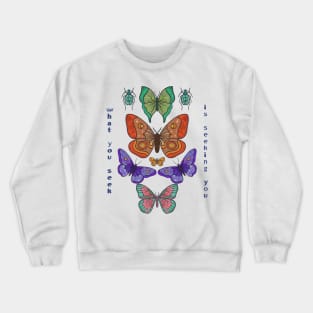 What you seek Crewneck Sweatshirt